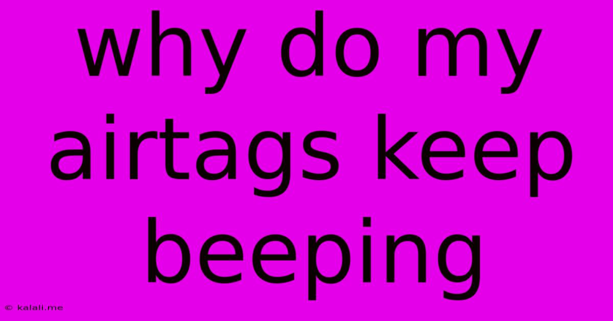Why Do My Airtags Keep Beeping