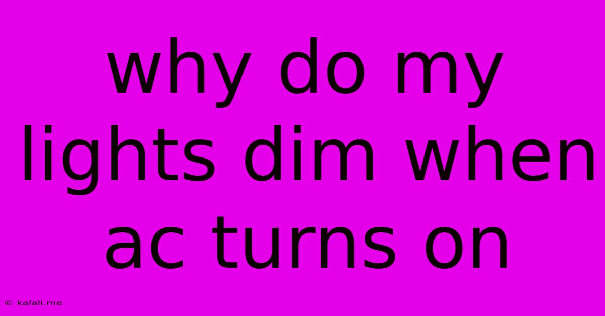 Why Do My Lights Dim When Ac Turns On