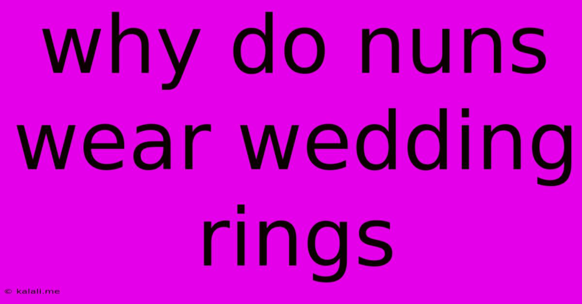 Why Do Nuns Wear Wedding Rings