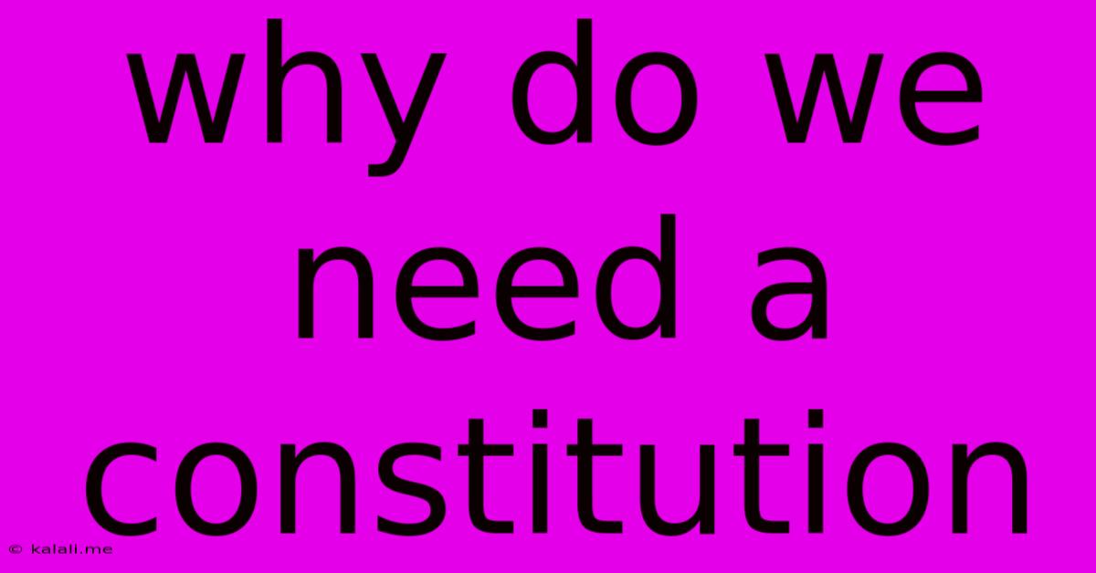 Why Do We Need A Constitution