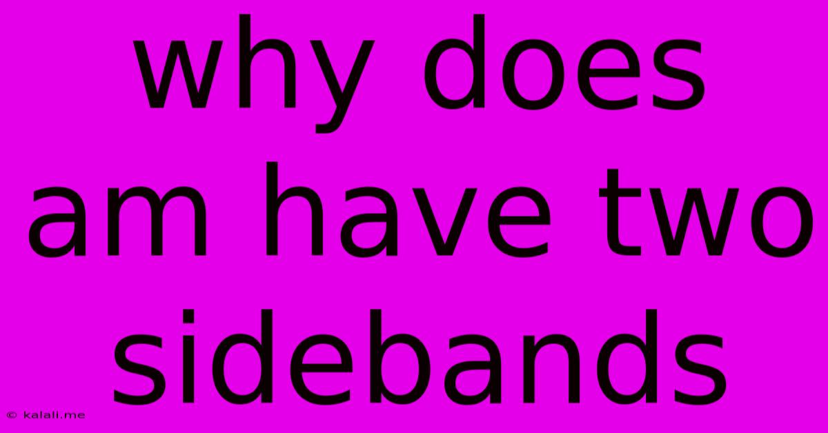 Why Does Am Have Two Sidebands