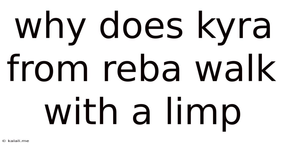 Why Does Kyra From Reba Walk With A Limp