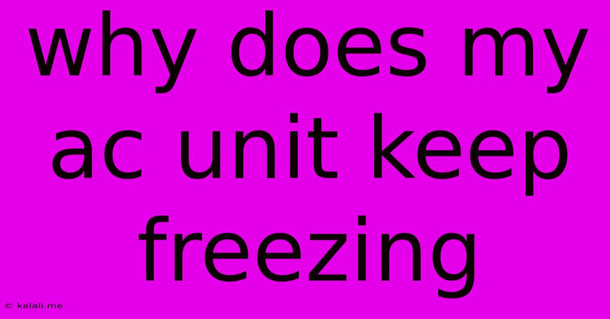 Why Does My Ac Unit Keep Freezing