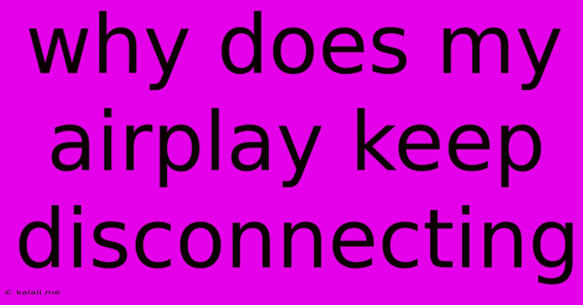 Why Does My Airplay Keep Disconnecting