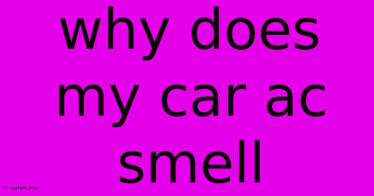 Why Does My Car Ac Smell