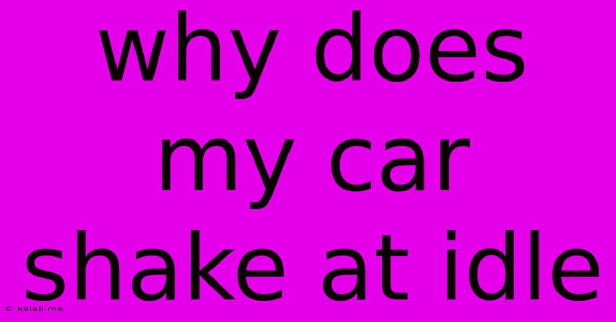 Why Does My Car Shake At Idle