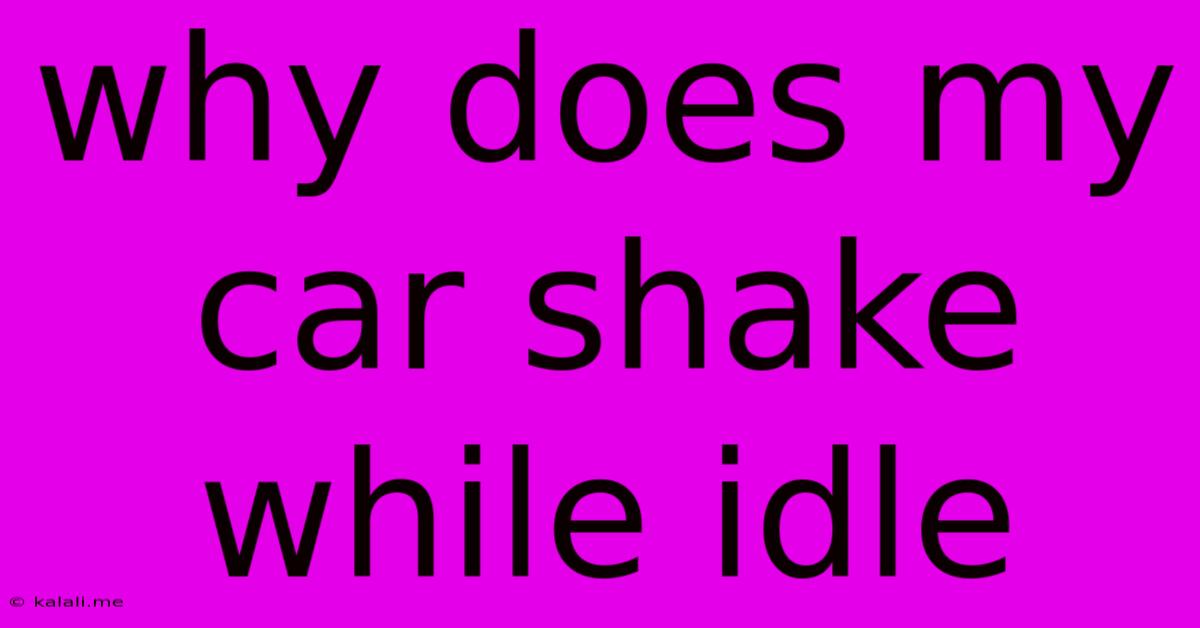 Why Does My Car Shake While Idle