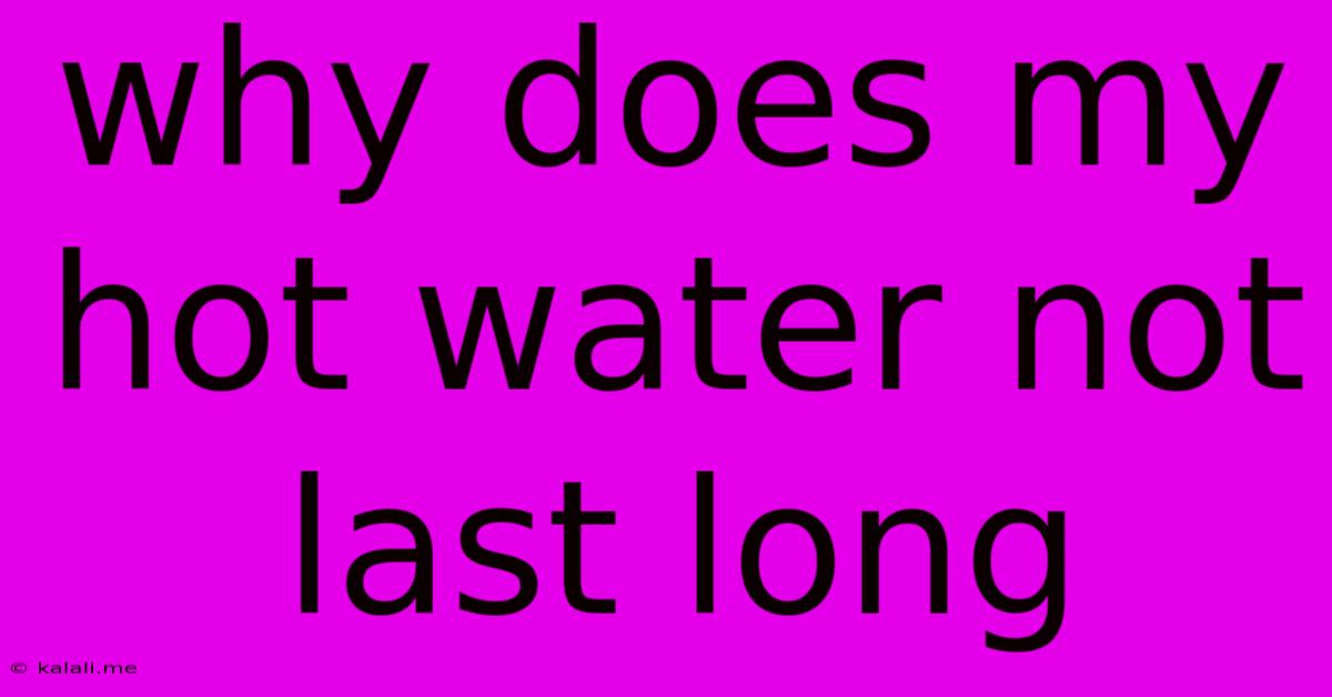 Why Does My Hot Water Not Last Long