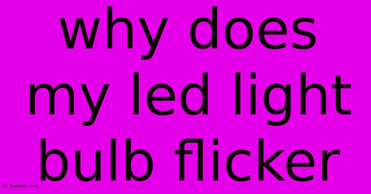 Why Does My Led Light Bulb Flicker