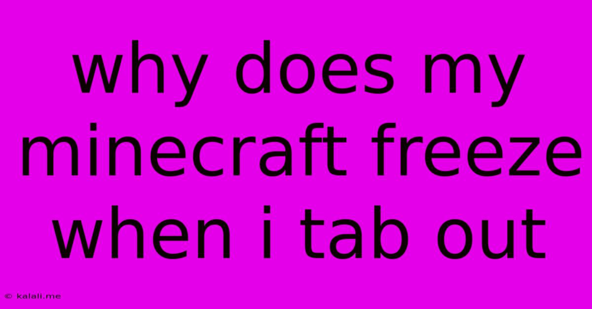 Why Does My Minecraft Freeze When I Tab Out
