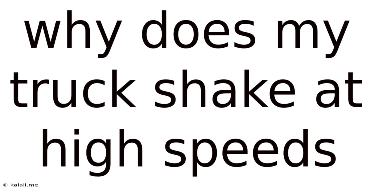 Why Does My Truck Shake At High Speeds