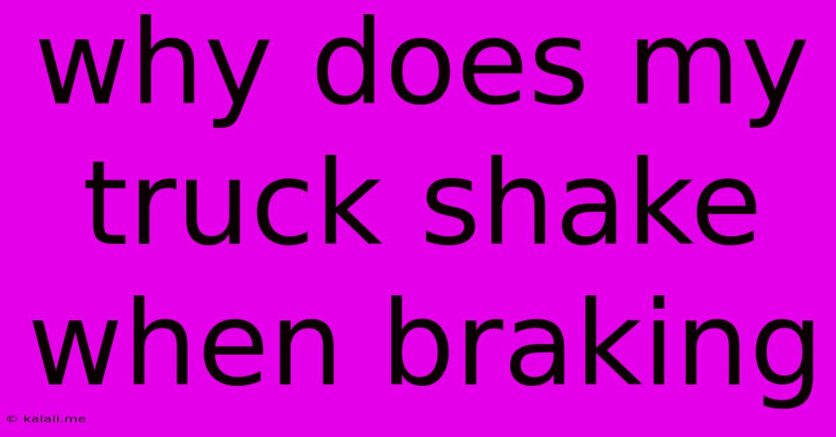 Why Does My Truck Shake When Braking