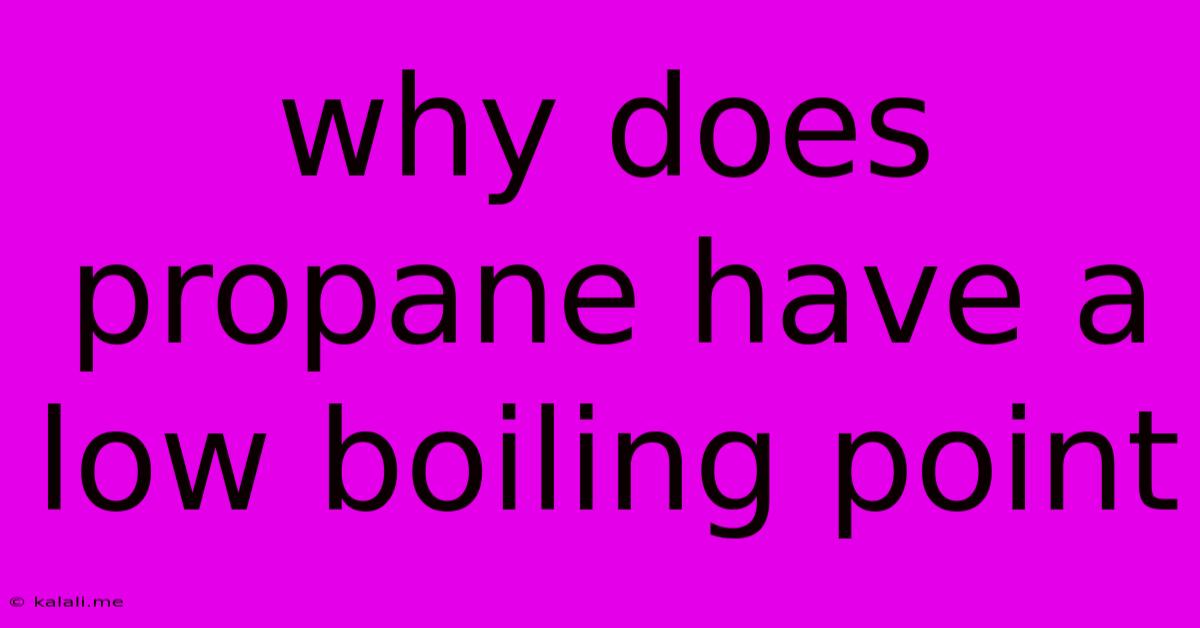 Why Does Propane Have A Low Boiling Point