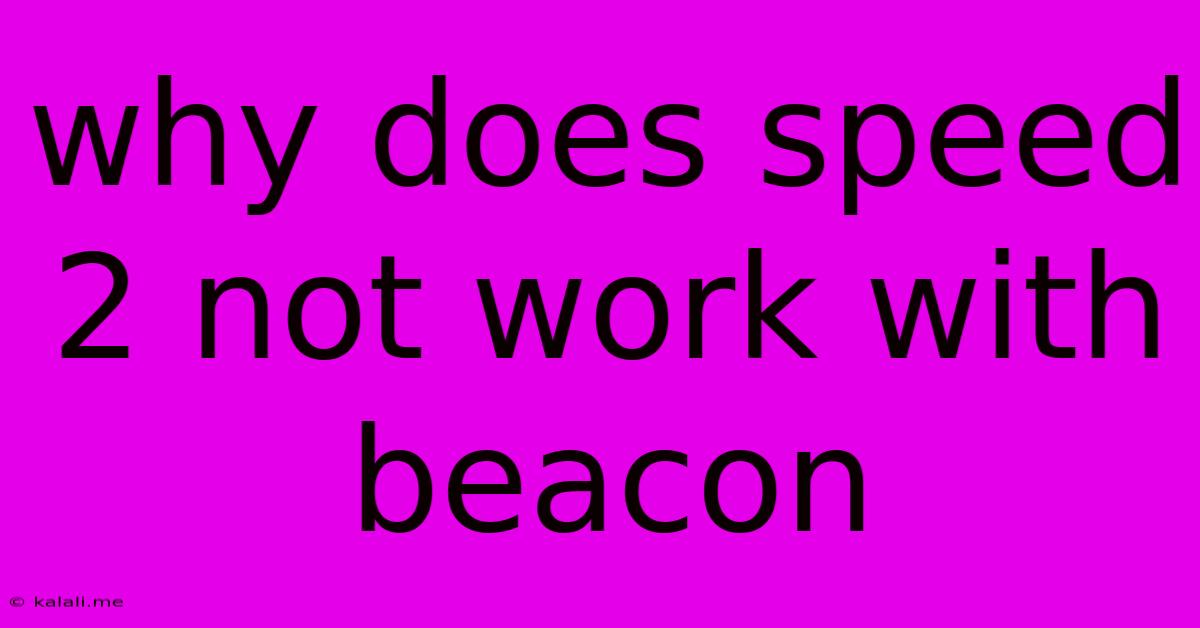 Why Does Speed 2 Not Work With Beacon