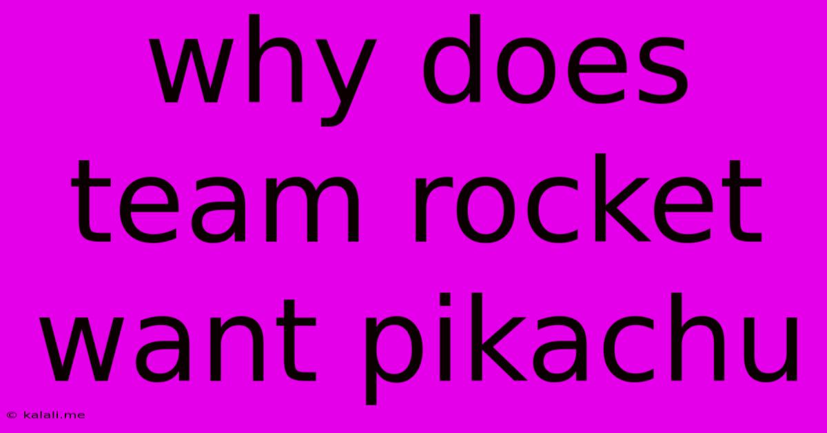 Why Does Team Rocket Want Pikachu