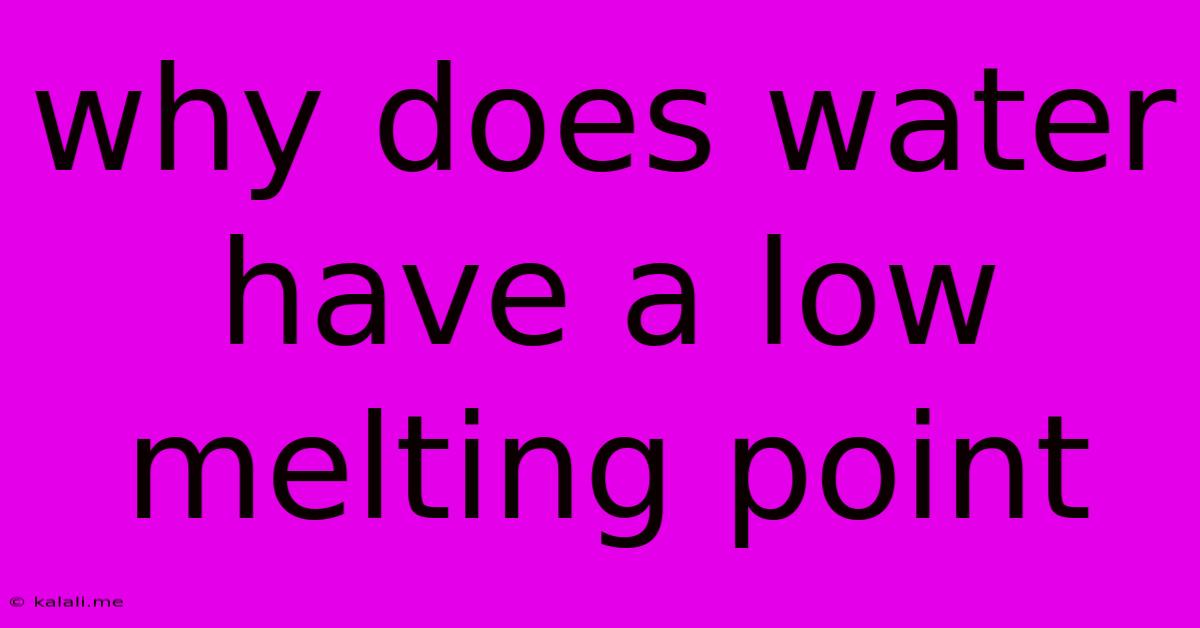 Why Does Water Have A Low Melting Point