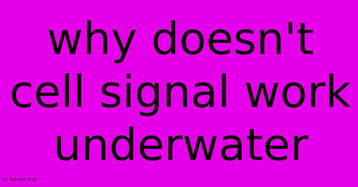 Why Doesn't Cell Signal Work Underwater