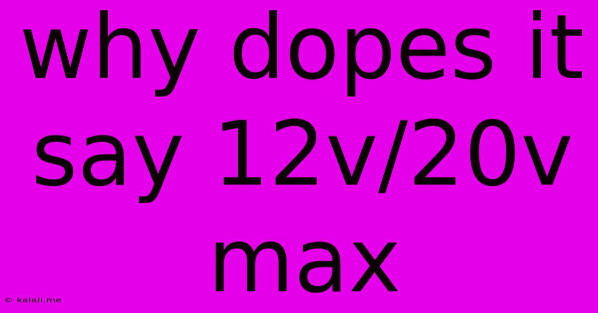 Why Dopes It Say 12v/20v Max