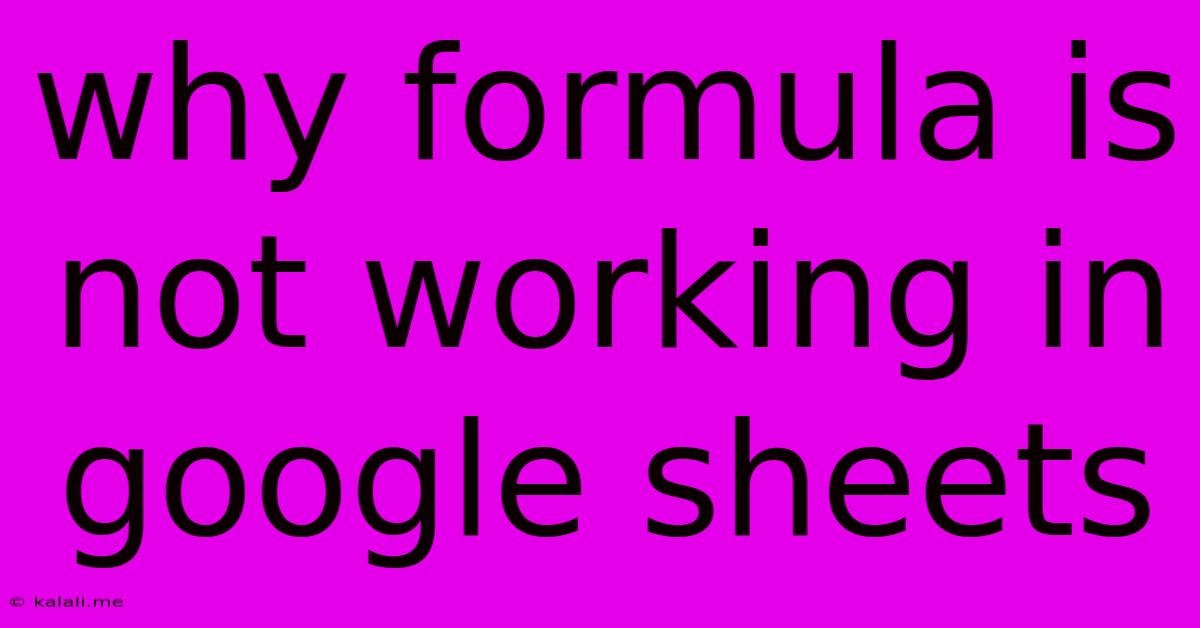 Why Formula Is Not Working In Google Sheets