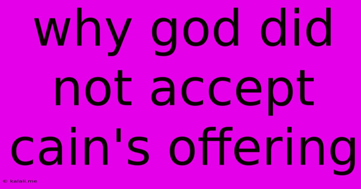 Why God Did Not Accept Cain's Offering