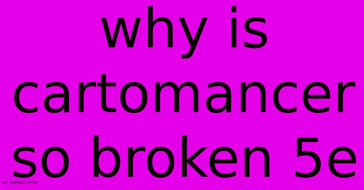 Why Is Cartomancer So Broken 5e
