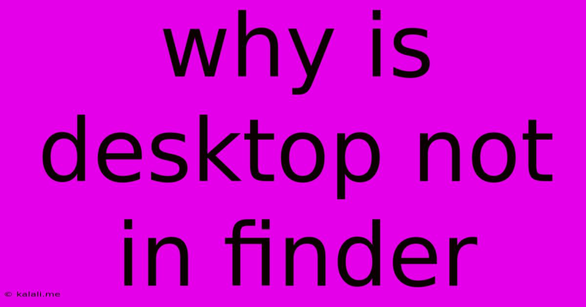 Why Is Desktop Not In Finder