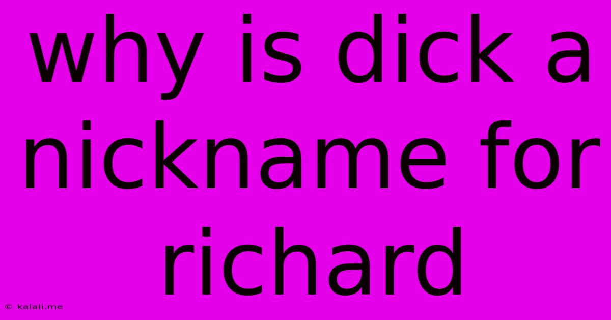 Why Is Dick A Nickname For Richard