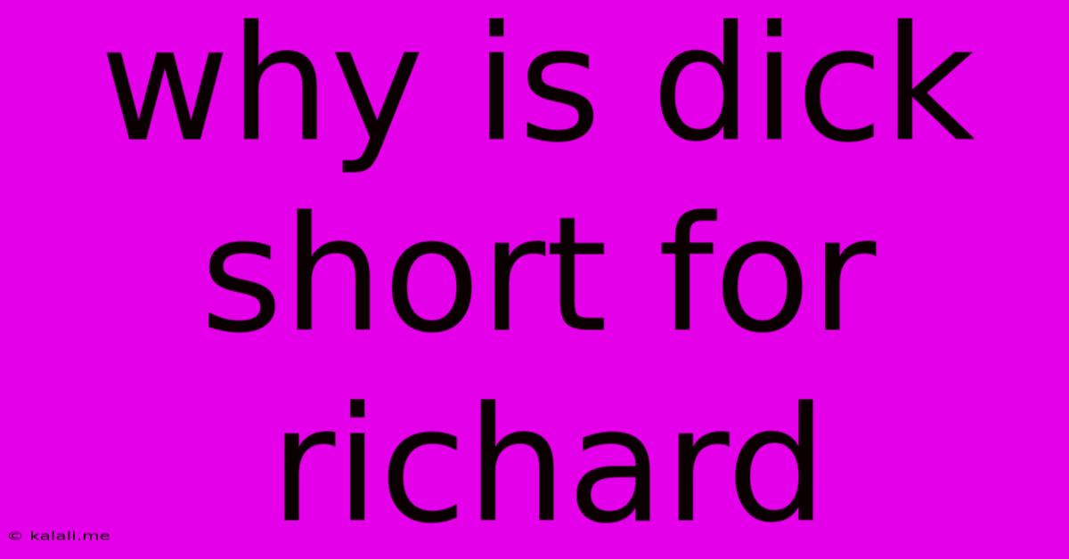 Why Is Dick Short For Richard