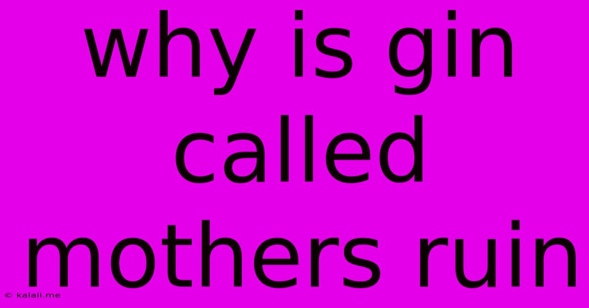 Why Is Gin Called Mothers Ruin