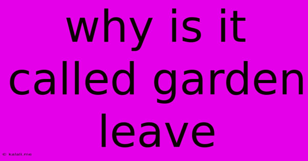 Why Is It Called Garden Leave
