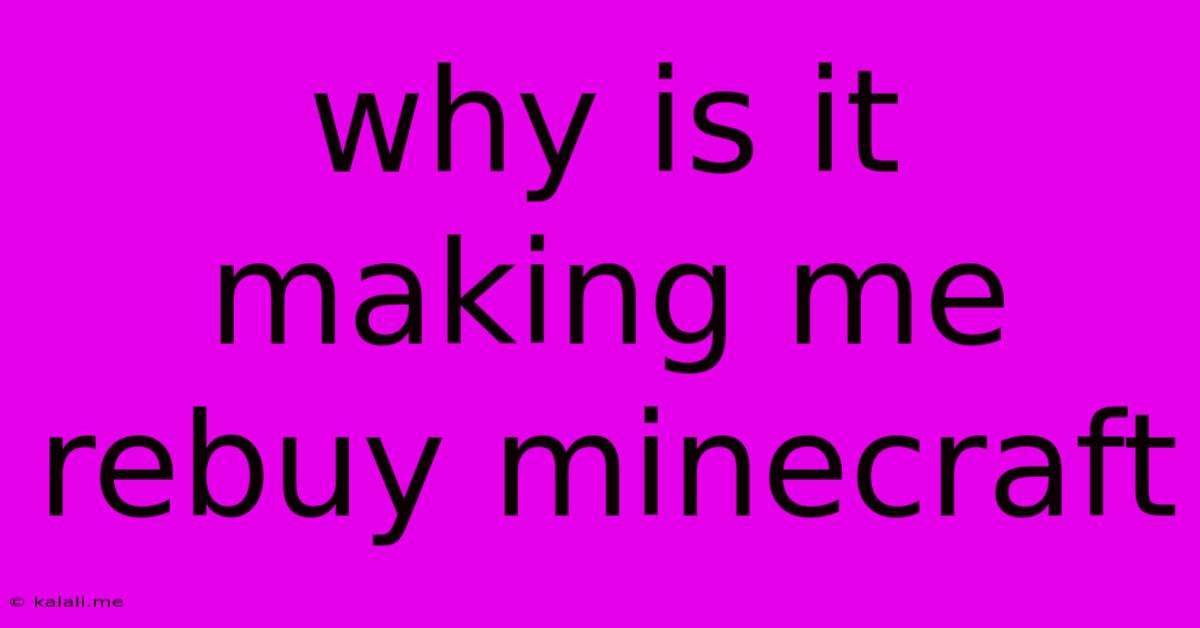 Why Is It Making Me Rebuy Minecraft