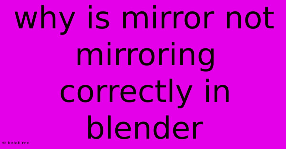 Why Is Mirror Not Mirroring Correctly In Blender