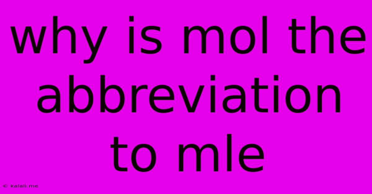 Why Is Mol The Abbreviation To Mle