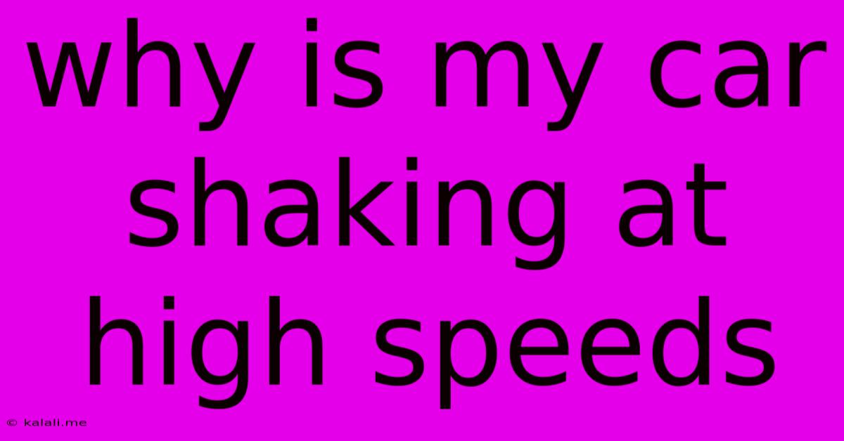 Why Is My Car Shaking At High Speeds