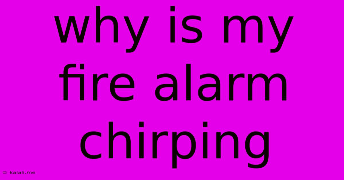 Why Is My Fire Alarm Chirping