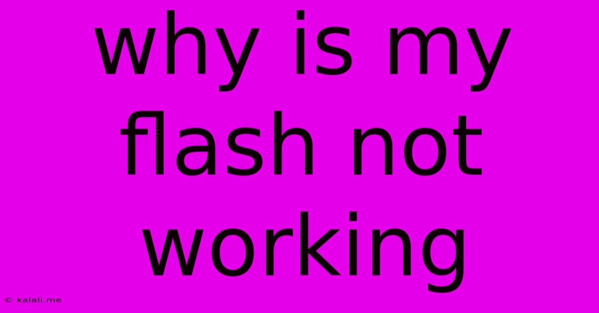 Why Is My Flash Not Working