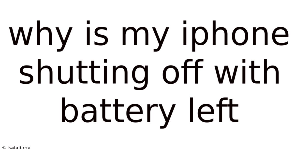 Why Is My Iphone Shutting Off With Battery Left