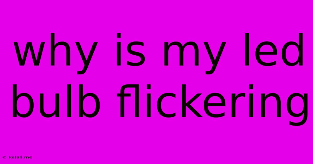 Why Is My Led Bulb Flickering