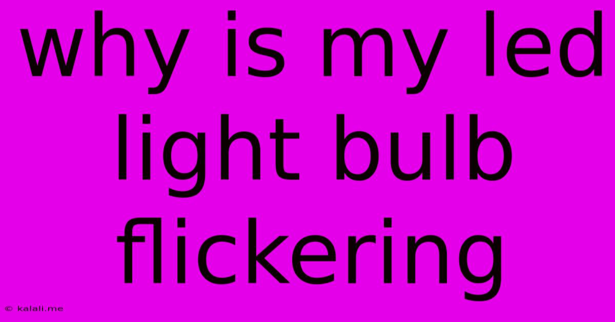 Why Is My Led Light Bulb Flickering