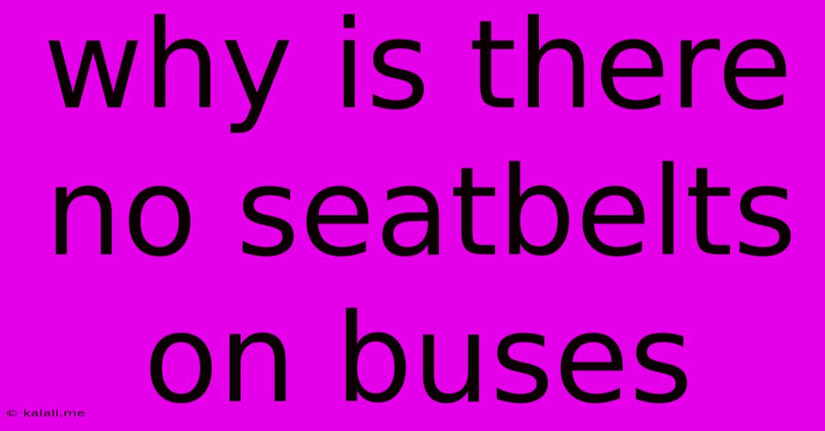 Why Is There No Seatbelts On Buses