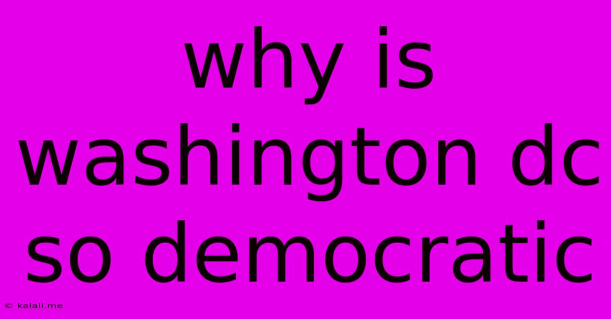 Why Is Washington Dc So Democratic