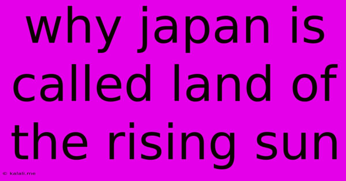Why Japan Is Called Land Of The Rising Sun