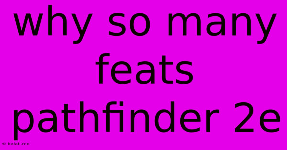 Why So Many Feats Pathfinder 2e