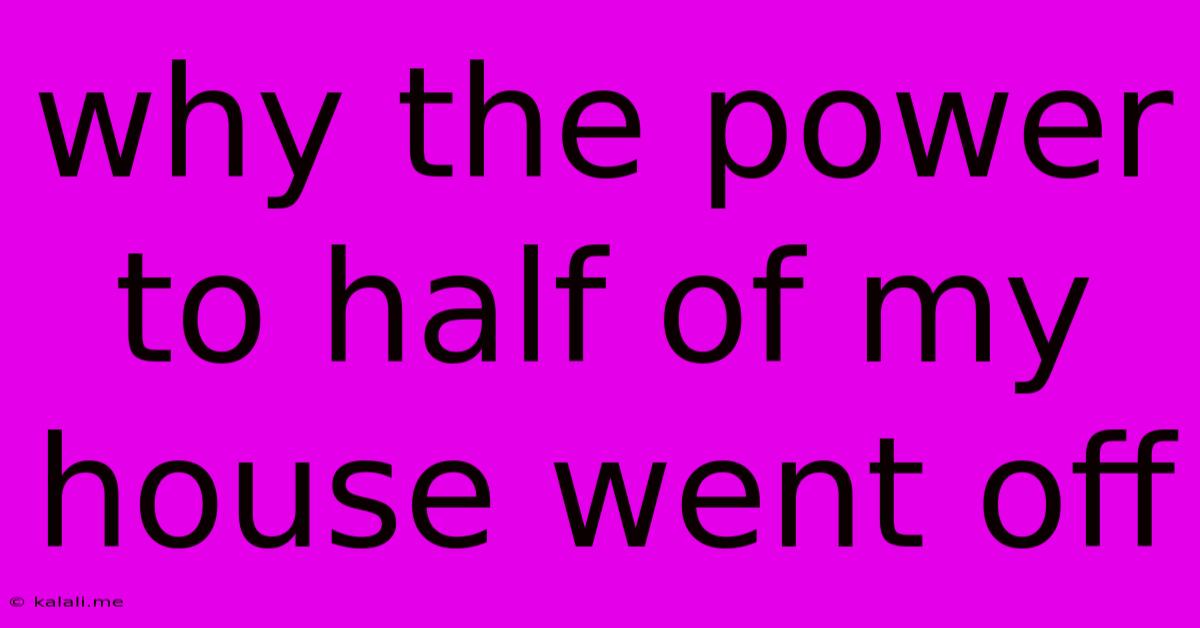 Why The Power To Half Of My House Went Off