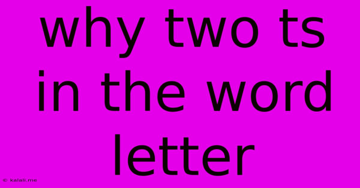 Why Two Ts In The Word Letter