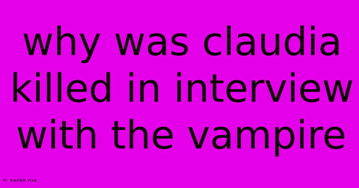 Why Was Claudia Killed In Interview With The Vampire