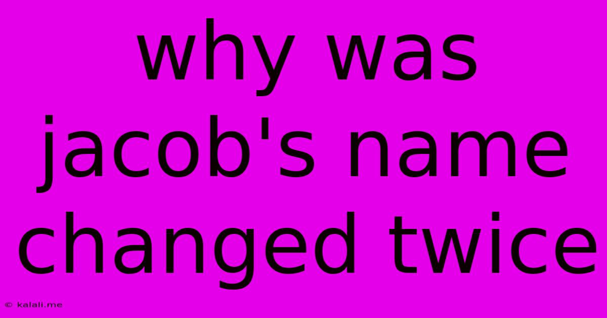 Why Was Jacob's Name Changed Twice
