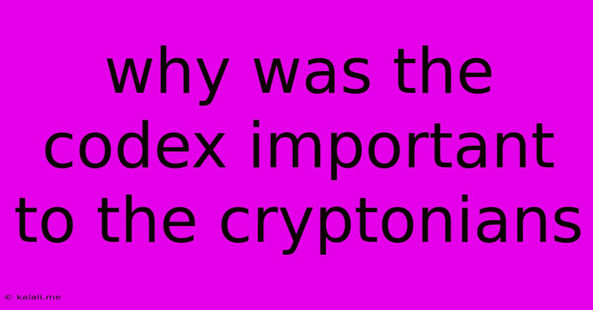 Why Was The Codex Important To The Cryptonians
