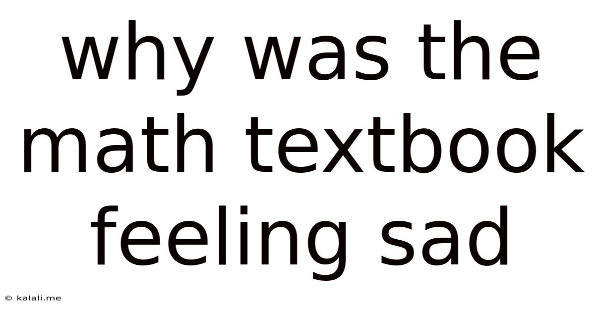 Why Was The Math Textbook Feeling Sad