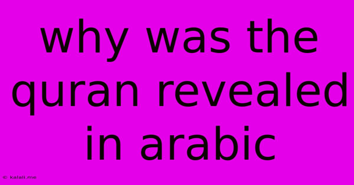 Why Was The Quran Revealed In Arabic
